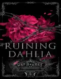Ruining Dahlia: A Dark Mafia Romance book summary, reviews and download
