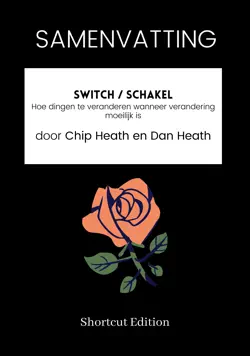 samenvatting - switch / schakel: hoe dingen te veranderen wanneer verandering moeilijk is door chip heath en dan heath imagen de la portada del libro