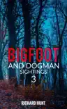 Bigfoot and Dogman Sightings 3 synopsis, comments