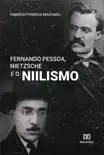Fernando Pessoa, Nietzsche e o niilismo sinopsis y comentarios
