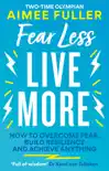 Fear Less Live More synopsis, comments