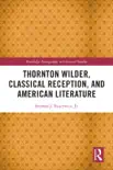 Thornton Wilder, Classical Reception, and American Literature synopsis, comments