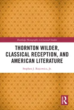 thornton wilder, classical reception, and american literature book cover image