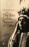 The Five Indian Nations of Canada synopsis, comments