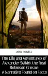 "THE LIFE AND ADVENTURES OF ALEXANDER SELKIRK THE REAL ROBINSON CRUSOE A NARRATIVE FOUND ON FACTS" sinopsis y comentarios