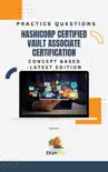 Hashicorp Certified Vault Associate Certification Concept Based Practice Questions - Latest Edition synopsis, comments