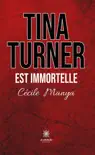 Tina Turner est immortelle synopsis, comments