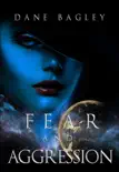Fear and Aggression synopsis, comments