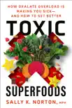 Toxic Superfoods book summary, reviews and download