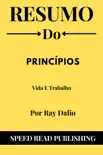 Resumo De Princípios Por Ray Dalio Vida E Trabalho sinopsis y comentarios