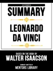 Extended Summary - Leonardo Da Vinci - Based On The Book By Walter Isaacson synopsis, comments