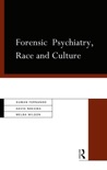 Forensic Psychiatry, Race and Culture book summary, reviews and downlod