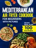 Mediterranean Air Fryer Cookbook For Beginners With Pictures reviews