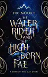 The Water Rider and the High Born Fae synopsis, comments