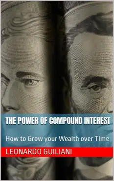the power of compound interest how to grow your wealth over time book cover image