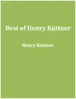 Best of Henry Kuttner synopsis, comments