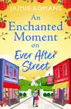 An Enchanted Moment on Ever After Street synopsis, comments