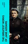 The Greatest Works of Jane Addams synopsis, comments
