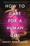 How to Care for a Human Girl synopsis, comments