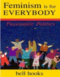 Feminism Is for Everybody: Passionate Politics book summary, reviews and downlod
