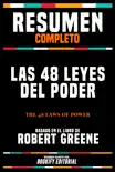Resumen Completo: Las 48 Leyes Del Poder (The 48 Laws Of Power) - Basado En El Libro De Robert Greene sinopsis y comentarios