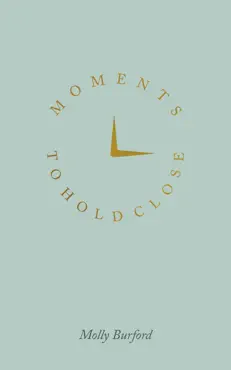 moments to hold close book cover image