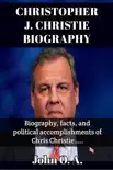 CHRISTOPHER J. CHRISTIE BIOGRAPHY synopsis, comments