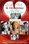 Lucille Ball and Desi Arnaz synopsis, comments