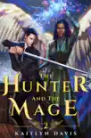 The Hunter and the Mage synopsis, comments
