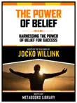 The Power Of Belief - Based On The Teachings Of Jocko Willink synopsis, comments