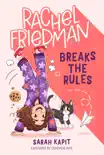 Rachel Friedman Breaks the Rules synopsis, comments