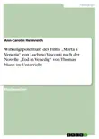 Wirkungspotentiale des Films „Morta a Venezia“ von Luchino Visconti nach der Novelle „Tod in Venedig“ von Thomas Mann im Unterricht sinopsis y comentarios