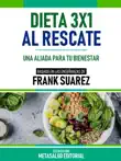 Dieta 3x1 Al Rescate - Basado En Las Enseñanzas De Frank Suarez sinopsis y comentarios