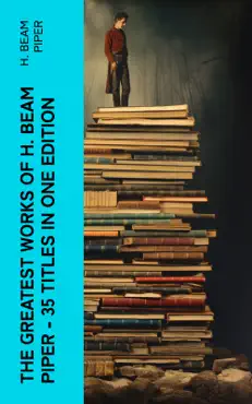 the greatest works of h. beam piper - 35 titles in one edition book cover image