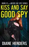 Kiss and Say Good Spy sinopsis y comentarios