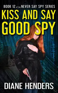 kiss and say good spy imagen de la portada del libro