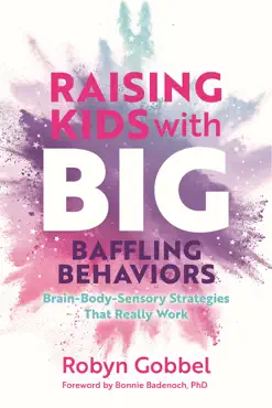 raising kids with big, baffling behaviors imagen de la portada del libro
