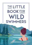 The Little Book for Wild Swimmers synopsis, comments