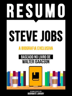 resumo - steve jobs - a biografia exclusiva - baseado no livro de walter isaacson imagen de la portada del libro