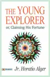 The Young Explorer; Or, Claiming His Fortune sinopsis y comentarios