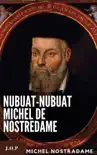 Nubuat-nubuat Michel de Nostredame synopsis, comments