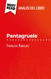 Pantagruele di François Rabelais (Analisi del libro) sinopsis y comentarios