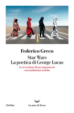 star wars. la poetica di george lucas book cover image