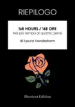 RIEPILOGO - 168 Hours / 168 ore: Hai più tempo di quanto pensi Di Laura Vanderkam sinopsis y comentarios