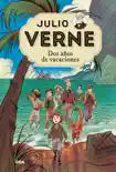 Julio Verne - Dos años de vacaciones (edición actualizada, ilustrada y adaptada) sinopsis y comentarios