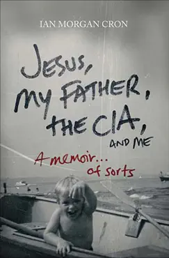 jesus, my father, the cia, and me book cover image