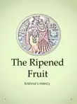 The Ripened Fruit synopsis, comments