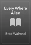 Every Where Alien synopsis, comments