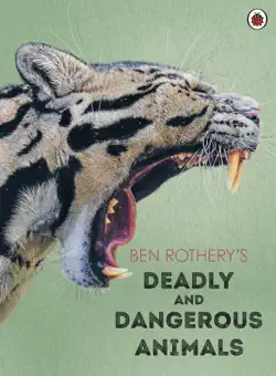 ben rothery's deadly and dangerous animals imagen de la portada del libro