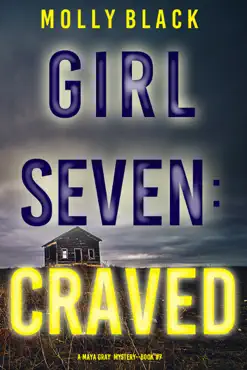 girl seven: craved (a maya gray fbi suspense thriller—book 7) book cover image